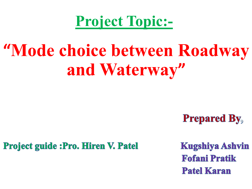 Project Topic:- “Mode Choice Between Roadway and Waterway”