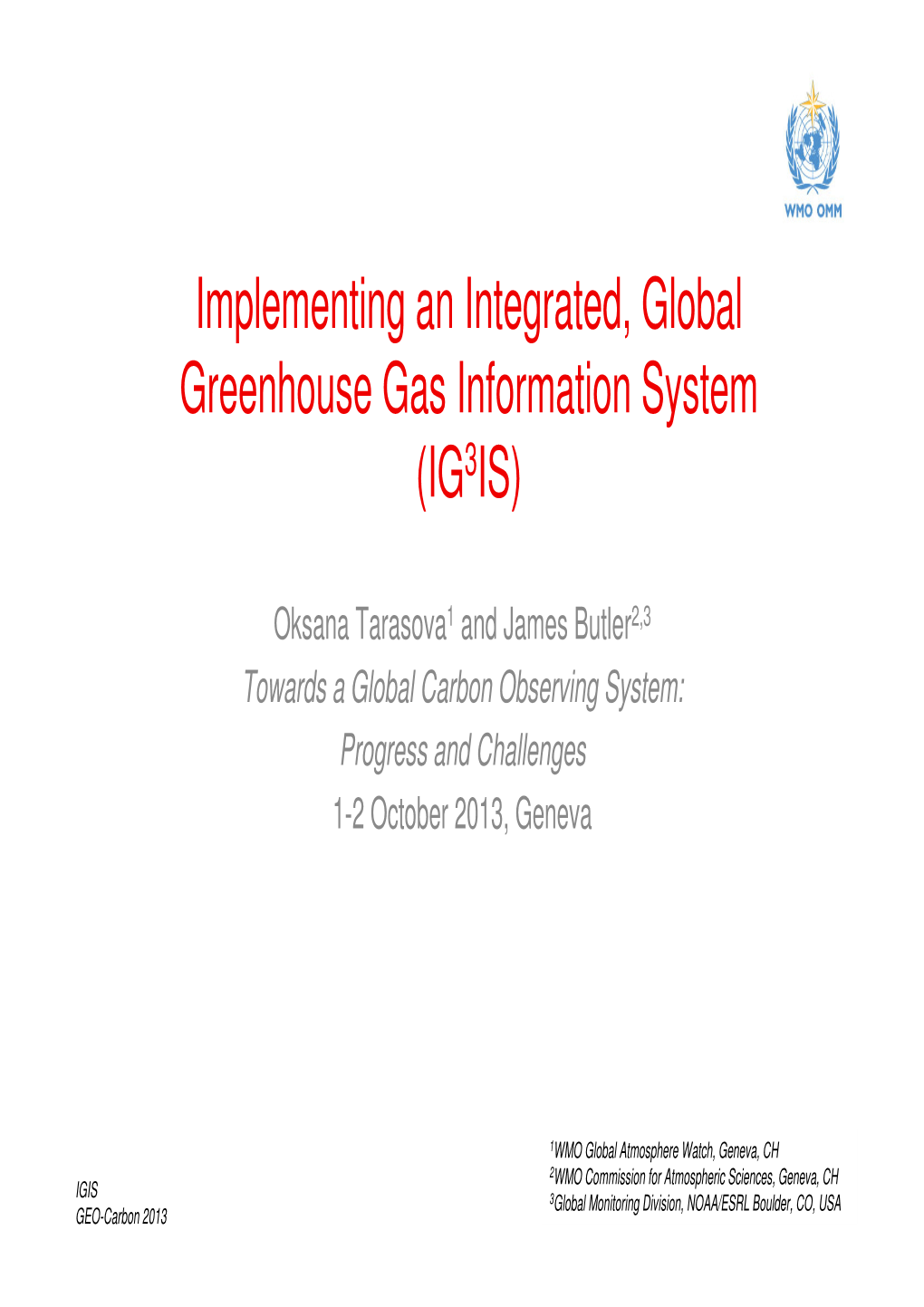 Implementing an Integrated, Global Greenhouse Gas Information System (IG 3IS)