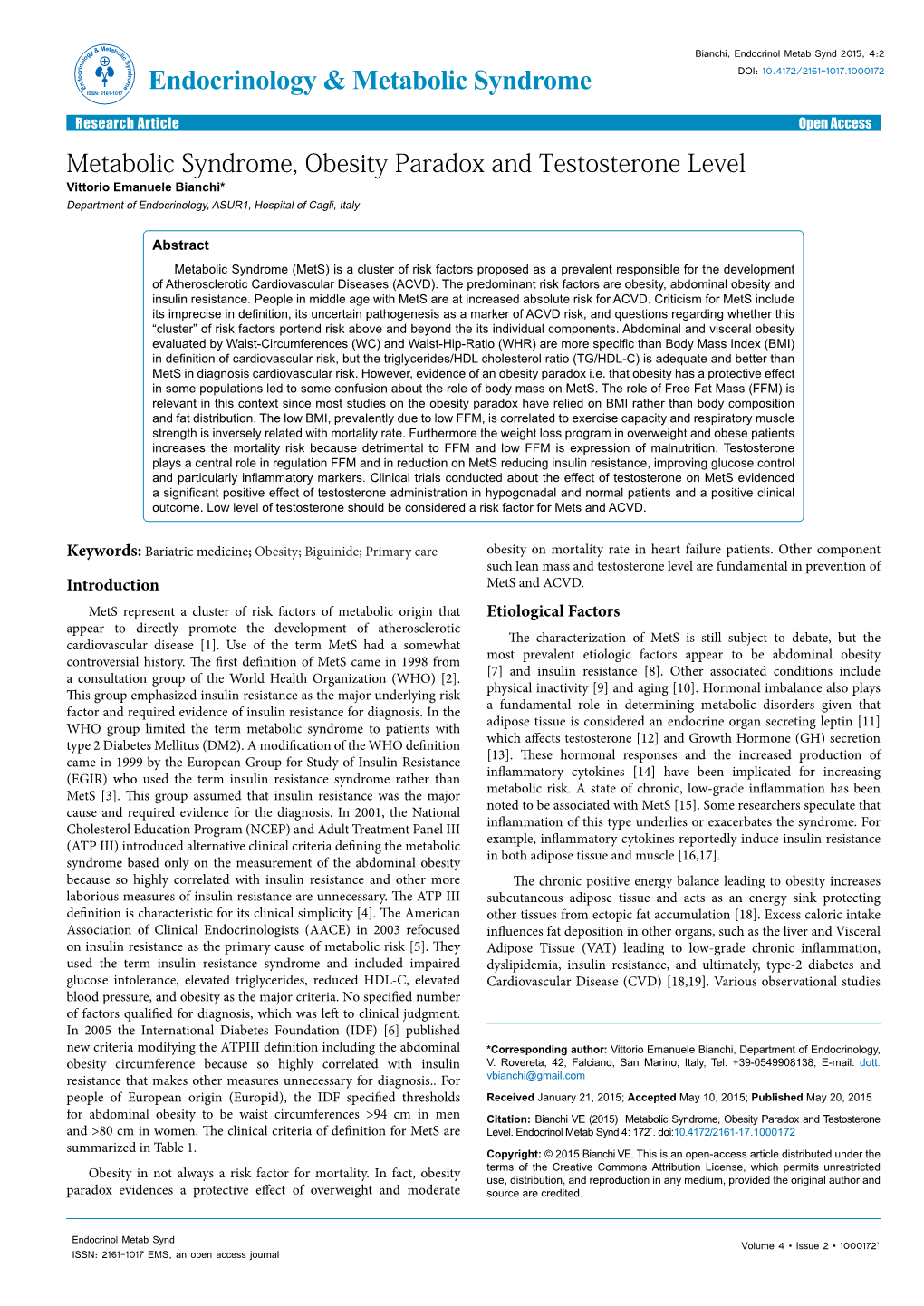 Metabolic Syndrome, Obesity Paradox and Testosterone Level Vittorio Emanuele Bianchi* Department of Endocrinology, ASUR1, Hospital of Cagli, Italy