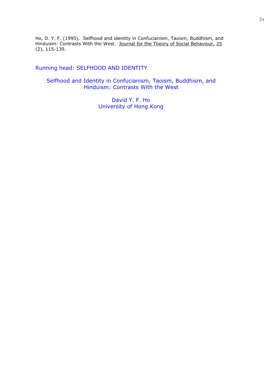 Ho, DYF (1995). Selfhood and Identity in Confucianism, Taoism, Buddhism