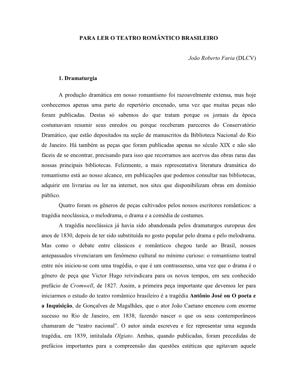 PARA LER O TEATRO ROMÂNTICO BRASILEIRO João Roberto Faria