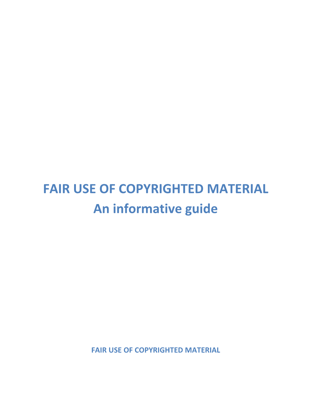 FAIR USE of COPYRIGHTED MATERIAL an Informative Guide