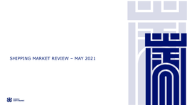 Shipping Market Review – May 2021