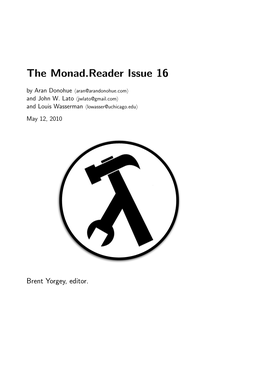 The Monad.Reader Issue 16 by Aran Donohue Haran@Arandonohue.Comi and John W