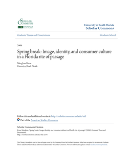 Spring Break: Image, Identity, and Consumer Culture in a Florida Rite of Passage Meeghan Kane University of South Florida