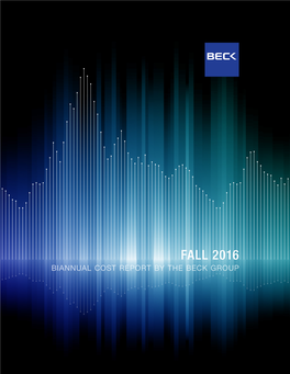 Fall 2016 Biannual Cost Report by the Beck Group Biannual Cost Report by the Beck Group [ Fall 2016 ] Page 2