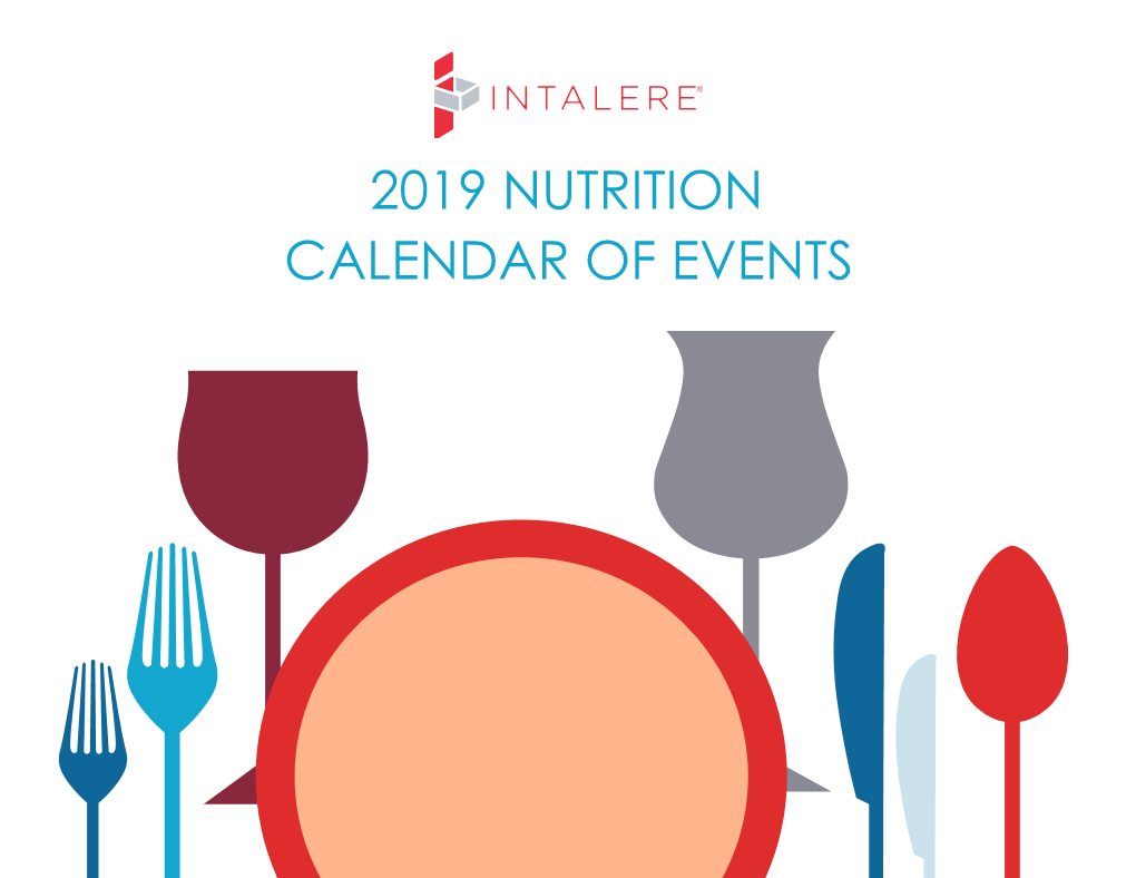 2019 NUTRITION CALENDAR of EVENTS 2019 Nutrition Calendar JANUARY