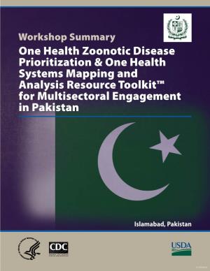 Workshop Summary One Health Zoonotic Disease Prioritization & One Health Systems Mapping and Analysis Resource Toolkit™ for Multisectoral Engagement in Pakistan
