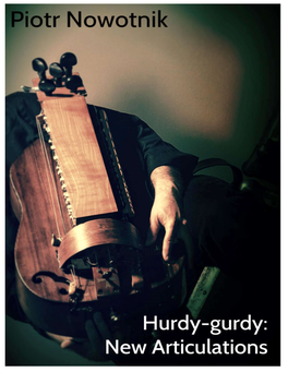 Hurdy-Gurdy: New Articulations | Piotr Nowotnik