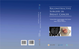 Reconstructive Surgery in Breast Cancer Hardcover ISBN 978-988-14028-2-0 (AME Publishing Company) ISBN 978-7-5487-2521-3 (Central South University Press)