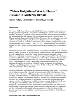 "When Knighthood Was in Flower": Ivanhoe in Austerity Britain Harri Kilpi , University of Helsinki, Finland