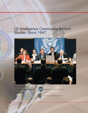 Us Intelligence Community Reform Studies Since 1947