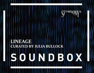 Lineage Curated by Julia Bullock Soundbox