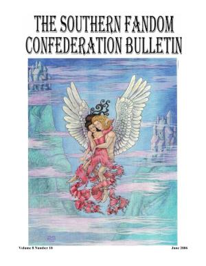 June 2006 the Southern Fandom Confederation Bulletin Volume 8 Number 10 SOUTHERN FANDOM CONFEDERATION BULLETIN