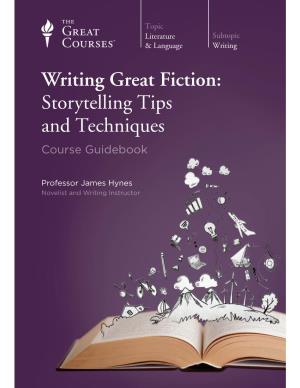 Writing Great Fiction: Storytelling Tips and Techniques Course Guidebook
