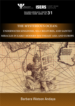 Barbara Watson Andaya the MYSTERIOUS OCEAN: UNDERWATER KINGDOMS, SEA CREATURES, and SAINTLY MIRACLES in EARLY MODERN SOUTHEAST ASIA and EUROPE