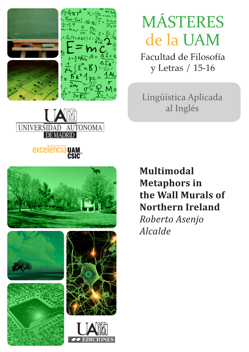 Multimodal Metaphors in the Wall Murals of Northern Ireland Roberto Asenjo Alcalde