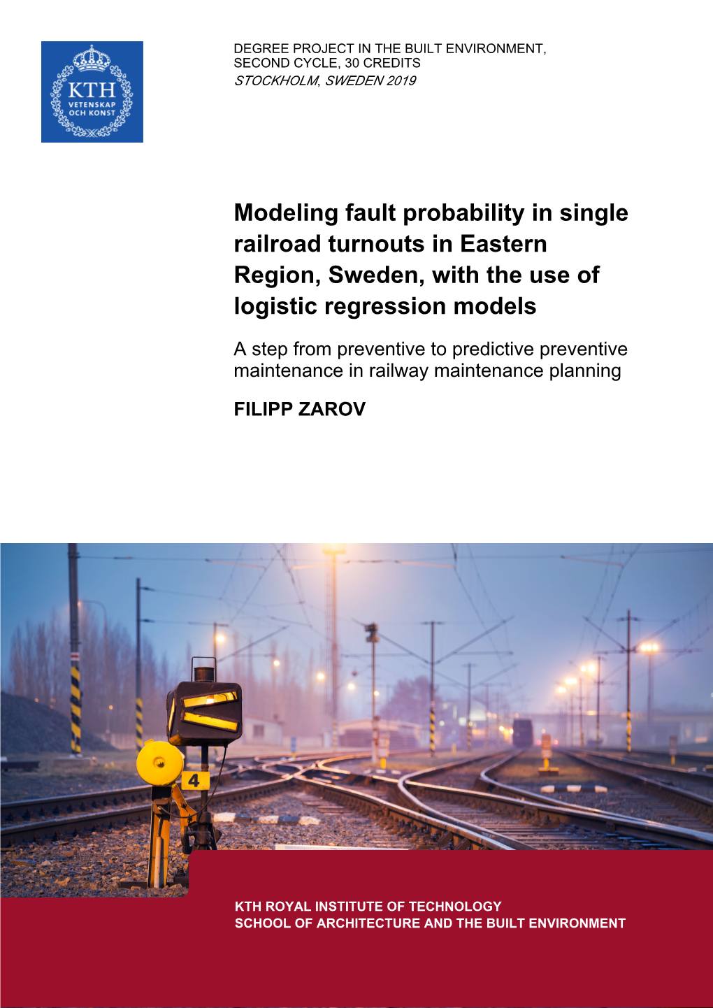 Modeling Fault Probability in Single Railroad Turnouts in Eastern Region, Sweden, with the Use of Logistic Regression Models