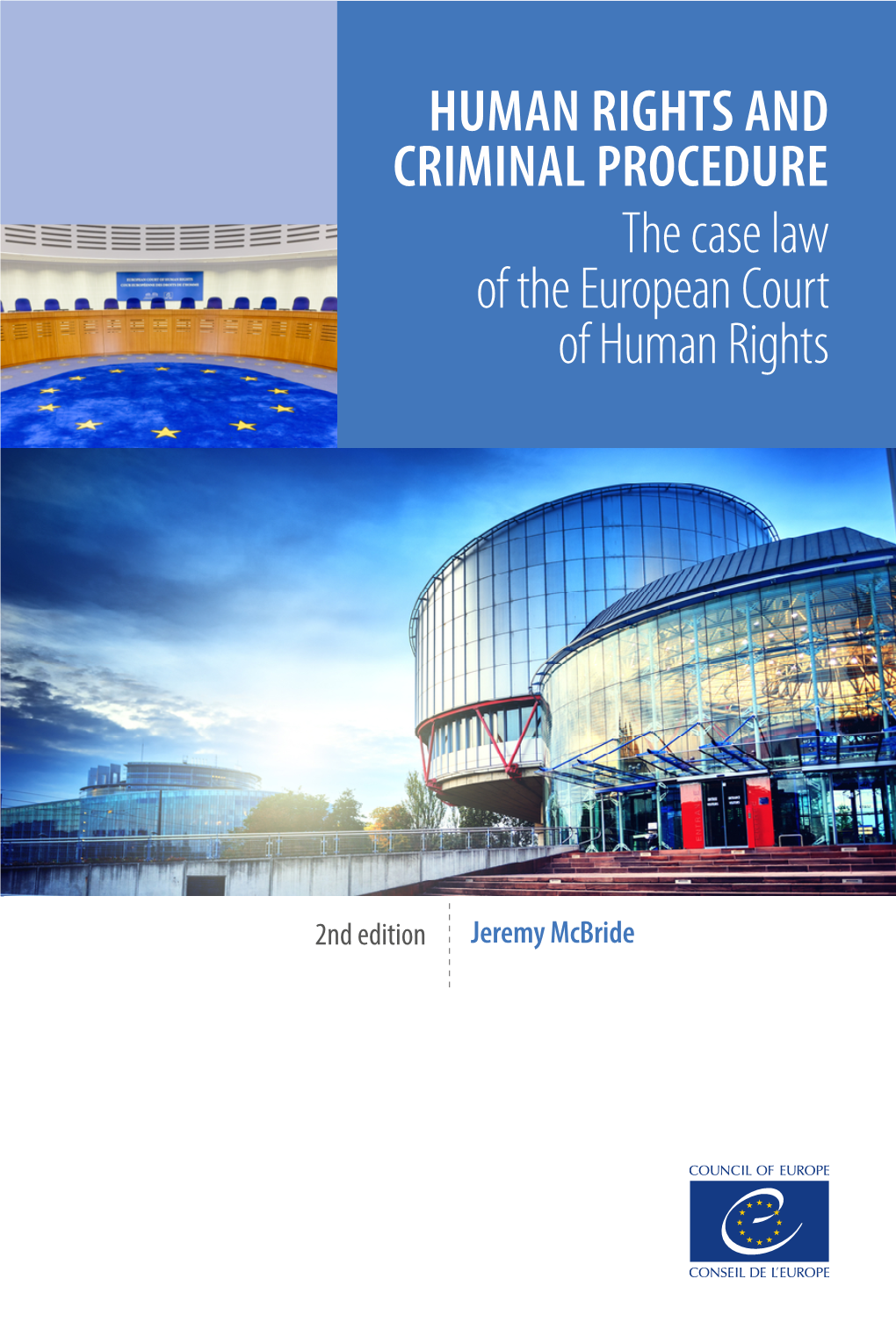 HUMAN RIGHTS and CRIMINAL PROCEDURE the Case Law of the European Court of Human Rights