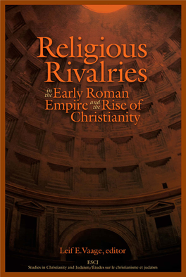 Religious Rivalries in the Early Roman Empire and the Rise of Christianity 00 Vaage Fm.Qxd 2006/03/24 9:41 AM Page Ii