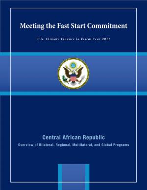 Central African Republic Overview of Bilateral, Regional, Multilateral, and Global Programs Overview of U.S