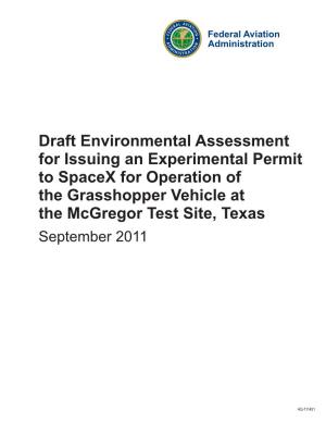 Draft Environmental Assessment for Issuing an Experimental Permit to Spacex for Operation of the Grasshopper Vehicle at the Mcgregor Test Site, Texas September 2011