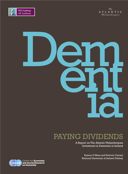 PAYING DIVIDENDS a Report on the Atlantic Philanthropies Investment in Dementia in Ireland