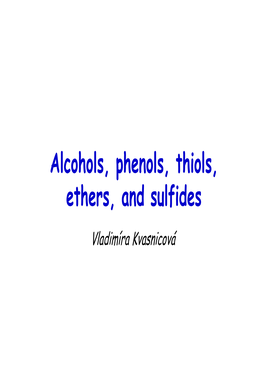 Alcohols, Phenols, Thiols, Ethers, and Sulfides