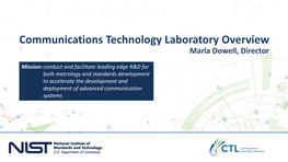 Communications Technology Laboratory Overview Marla Dowell, Director