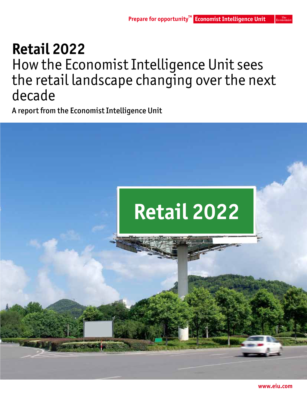 Retail 2022 How the Economist Intelligence Unit Sees the Retail Landscape Changing Over the Next Decade a Report from the Economist Intelligence Unit