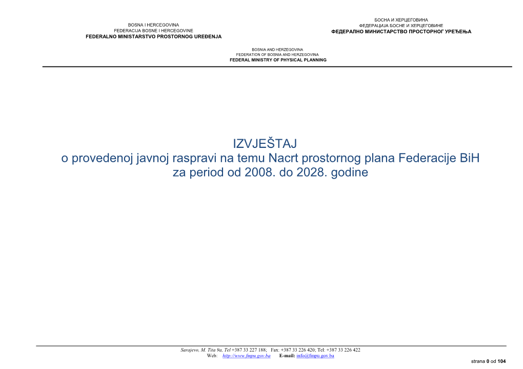 IZVJEŠTAJ O Provedenoj Javnoj Raspravi Na Temu Nacrt Prostornog Plana Federacije Bih Za Period Od 2008