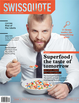 Superfood : the Taste of Tomorrow RECIPES from MULTINATIONALS the Functional Food Boom the Success of Organic Products Investigating the Proteins Market
