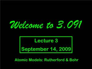 Lecture #3, Atomic Structure (Rutherford, Bohr Models)