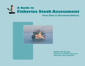 A Guide to Fisheries Stock Assessment from Data to Recommendations