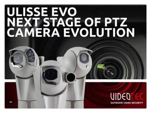 Ulisse Evo Next Stage of Ptz Camera Evolution