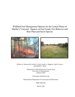 Wildland Fuel Management Options for the Central Plains of Martha’S Vineyard: Impacts on Fuel Loads, Fire Behavior and Rare Plant and Insect Species