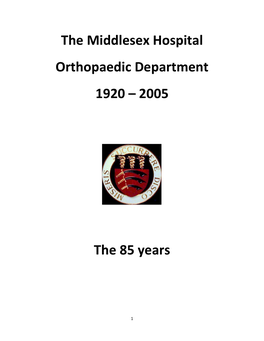 The Middlesex Hospital Orthopaedic Department 1920 – 2005 the 85