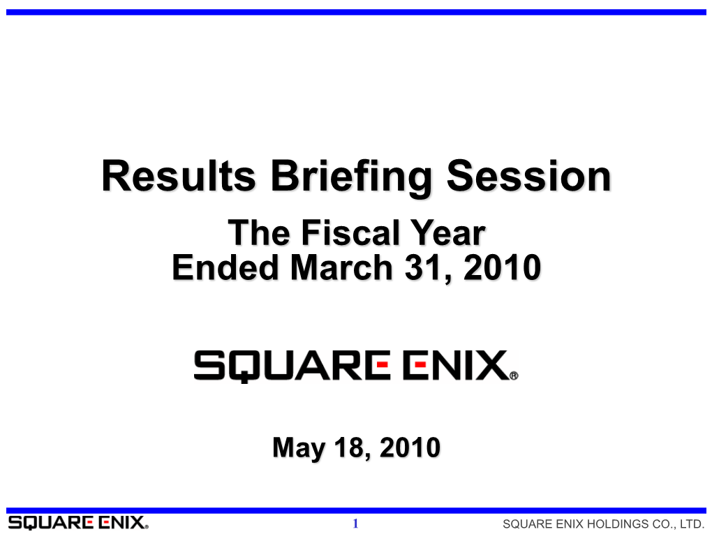 Results Briefing Session for the Fiscal Year Ended March 31, 2010