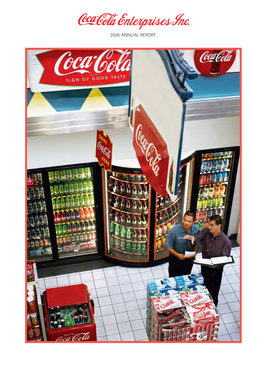 2006 ANNUAL REPORT BUSINESS DESCRIPTION We Are the World’S Largest Marketer, Producer, and Distributor of Coca-Cola Products