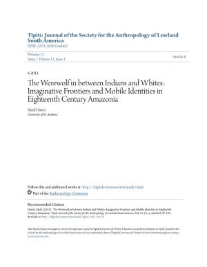 The Werewolf in Between Indians and Whites: Imaginative Frontiers and Mobile Identities in Eighteenth Century Amazonia