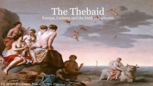 The Thebaid Europa, Cadmus and the Birth of Dionysus