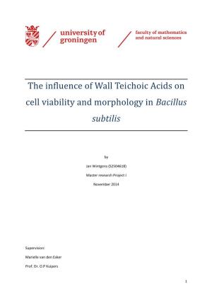 The Influence of Wall Teichoic Acids on Cell Viability and Morphology in Bacillus Subtilis