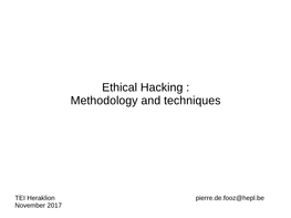 Ethical Hacking : Methodology and Techniques