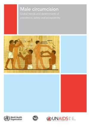 Male Circumcision: Global Trends and Determinants of Prevalence, Safety and Acceptability IWHO Library Cataloguing-In-Publication Data