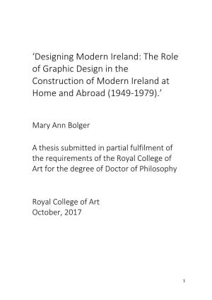 Designing Modern Ireland: the Role of Graphic Design in the Construction of Modern Ireland at Home and Abroad (1949-1979).’