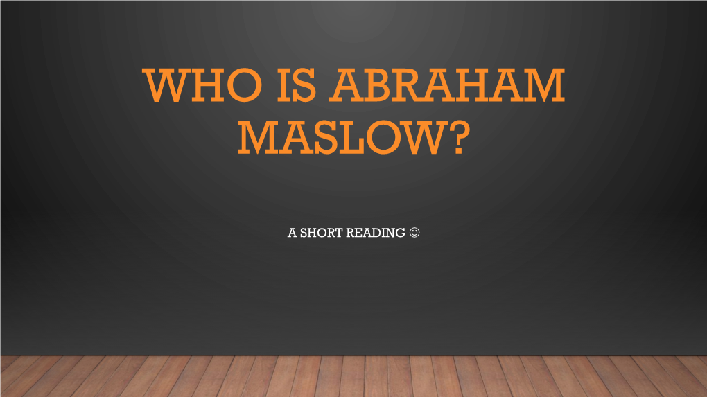 Who Is Abraham Maslow?