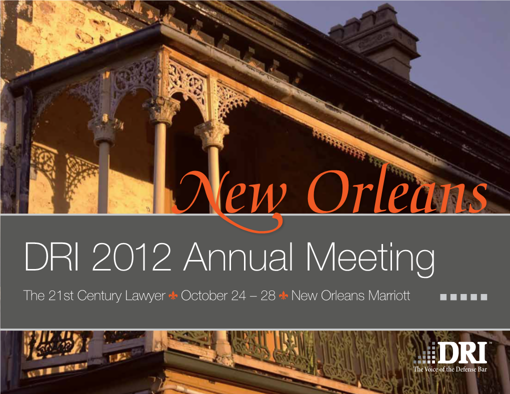 DRI 2012 Annual Meeting the 21St Century Lawyer S October 24 – 28 S New Orleans Marriott © Pat Garin