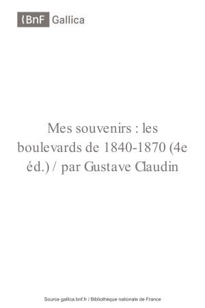 Les Boulevards De 1840-1870 (4E Éd.) / Par Gustave Claudin