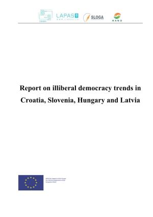 Report on Illiberal Democracy Trends in Croatia, Slovenia, Hungary and Latvia