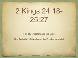 Fall of Jerusalem and the Exile King Zedekiah of Judah and the Prophet
